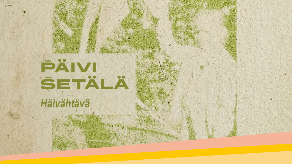 Päivi Setälä: Häivähtävä-näyttely featured image