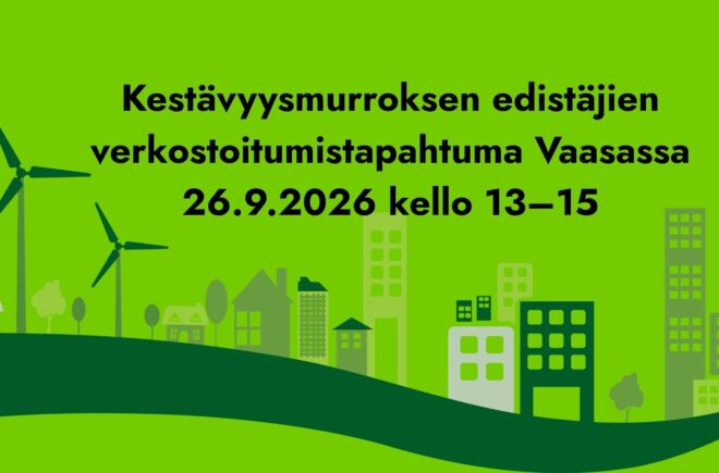 Kestävyysmurroksen edistäjien verkostoituminen Vaasassa featured image